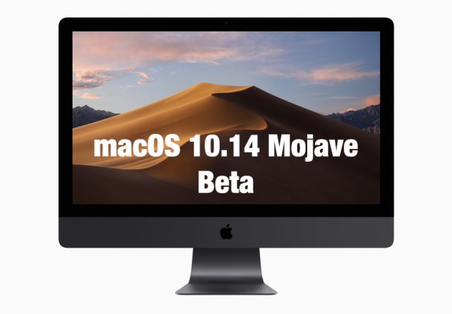 macOS 10.14 Mojave Beta macOS 10.14 Mojave Beta